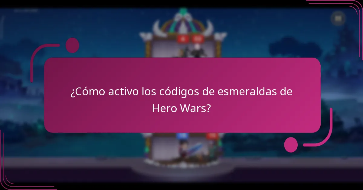 ¿Cómo activo los códigos de esmeraldas de Hero Wars?