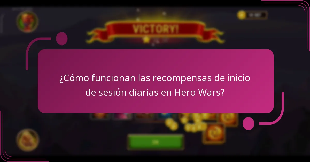 ¿Cómo funcionan las recompensas de inicio de sesión diarias en Hero Wars?