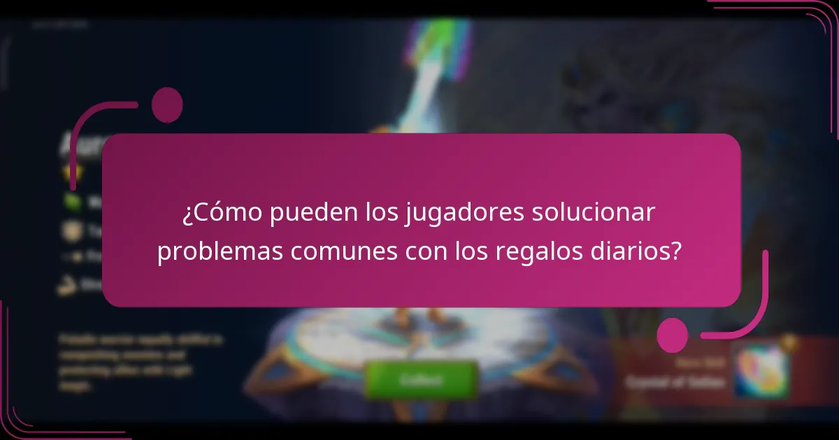 ¿Cómo pueden los jugadores solucionar problemas comunes con los regalos diarios?