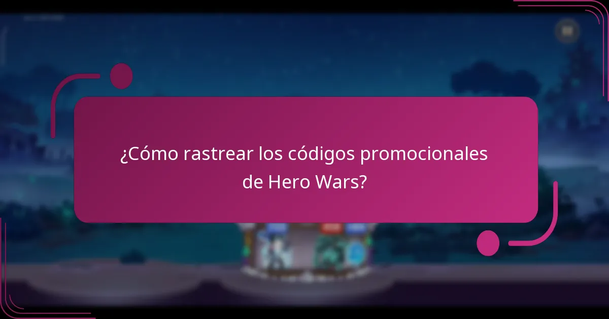 ¿Cómo rastrear los códigos promocionales de Hero Wars?