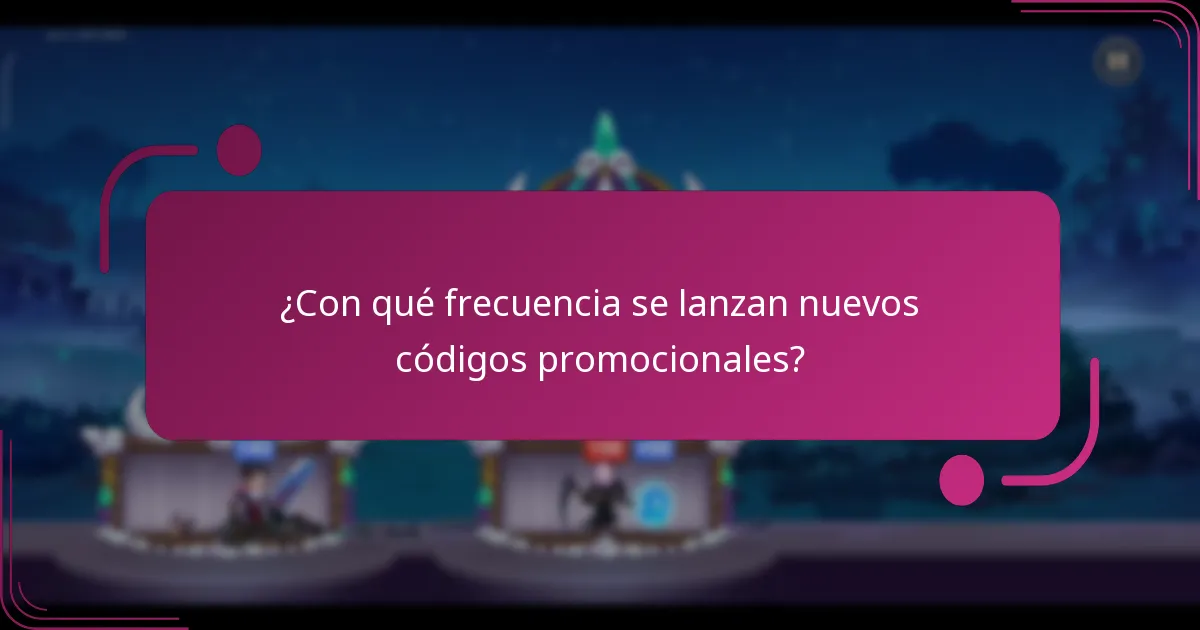¿Con qué frecuencia se lanzan nuevos códigos promocionales?