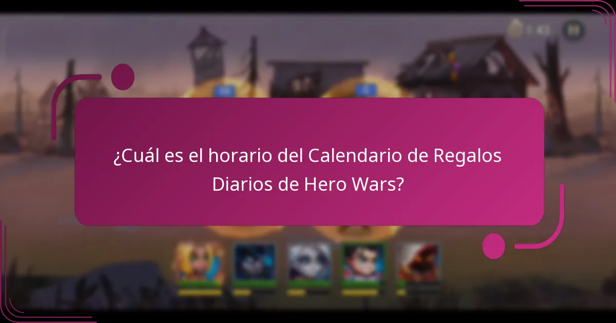 ¿Cuál es el horario del Calendario de Regalos Diarios de Hero Wars?