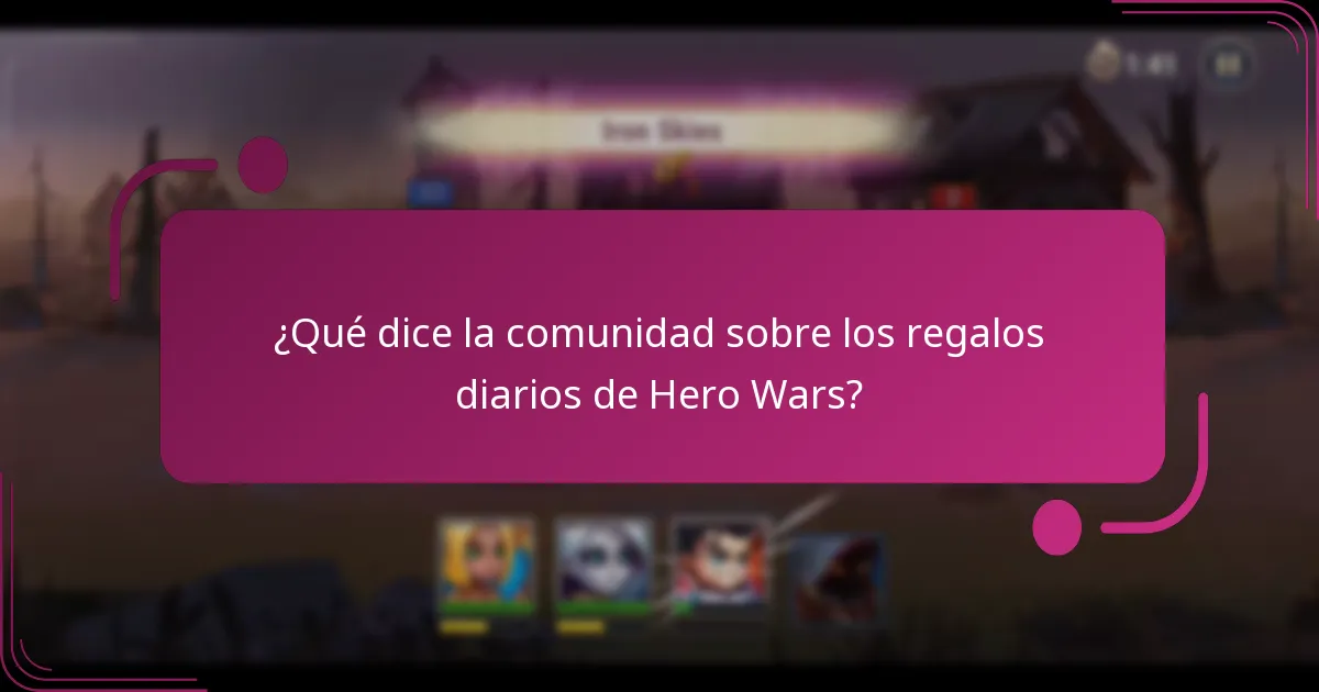¿Qué dice la comunidad sobre los regalos diarios de Hero Wars?